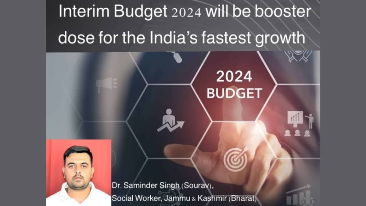 Interim Budget will be Booster Dose for the India’s Fastest Growth- Dr. Saminder Singh (Sourav)